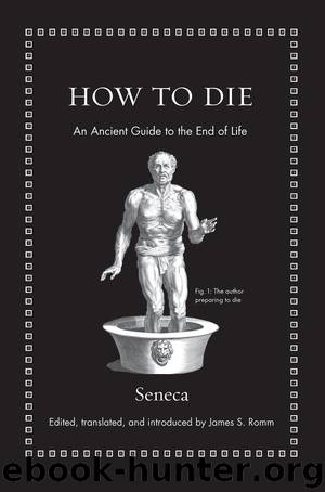 How to Die: An Ancient Guide to the End of Life by Seneca