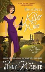 How to Dine on Killer Wine by Penny Warner