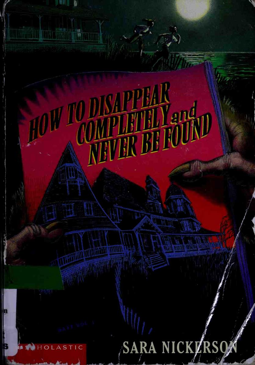 How to Disappear Completely and Never Be Found by Sara Nickerson