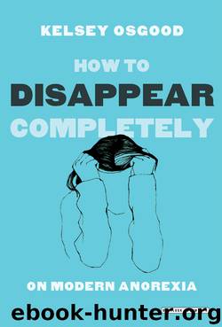 How to Disappear Completely by Kelsey Osgood