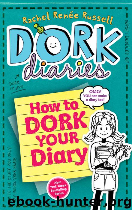 How to Dork Your Diary by Rachel Renée Russell