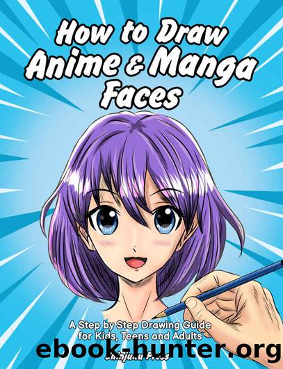 How to Draw Anime & Manga Faces: A Step by Step Drawing Guide for Kids, Teens and Adults by Shinjuku Press