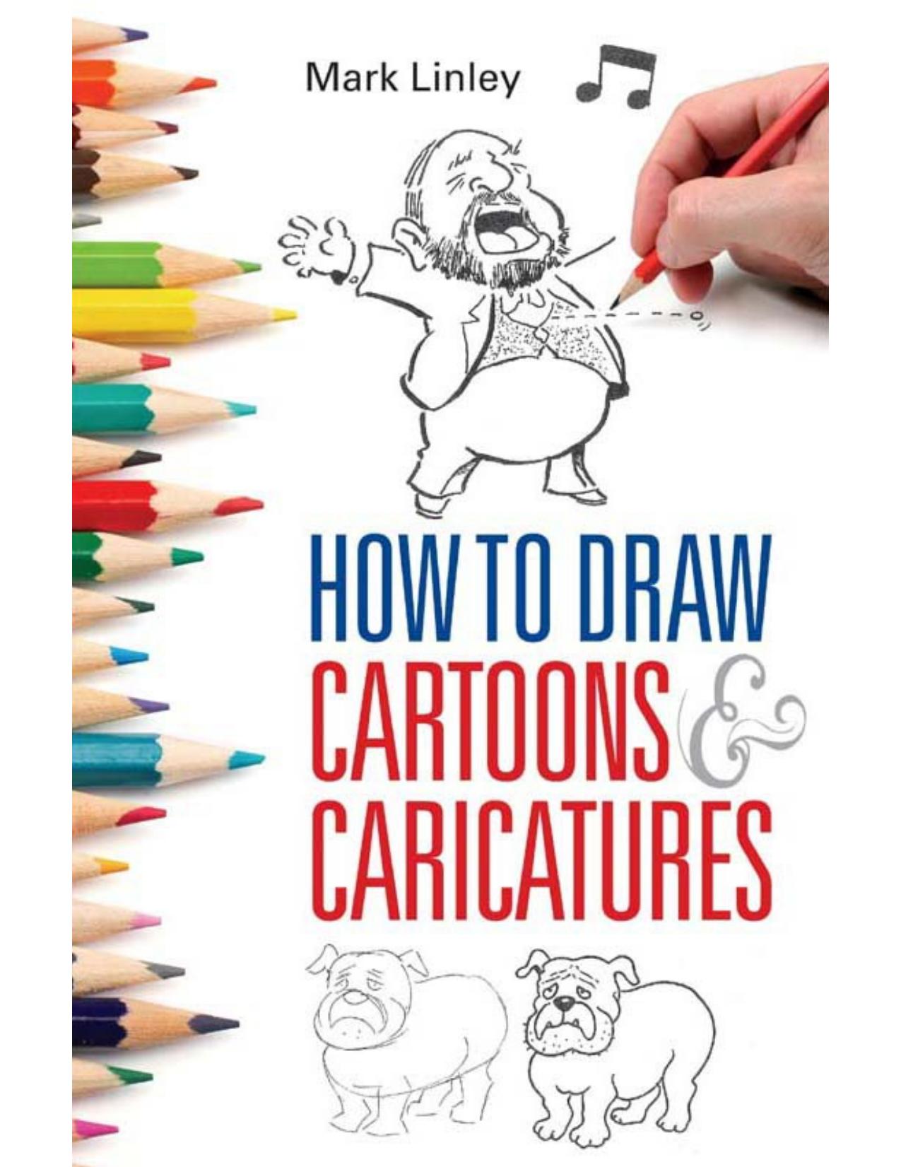 How to Draw Cartoons and Caricatures by Mark Linley