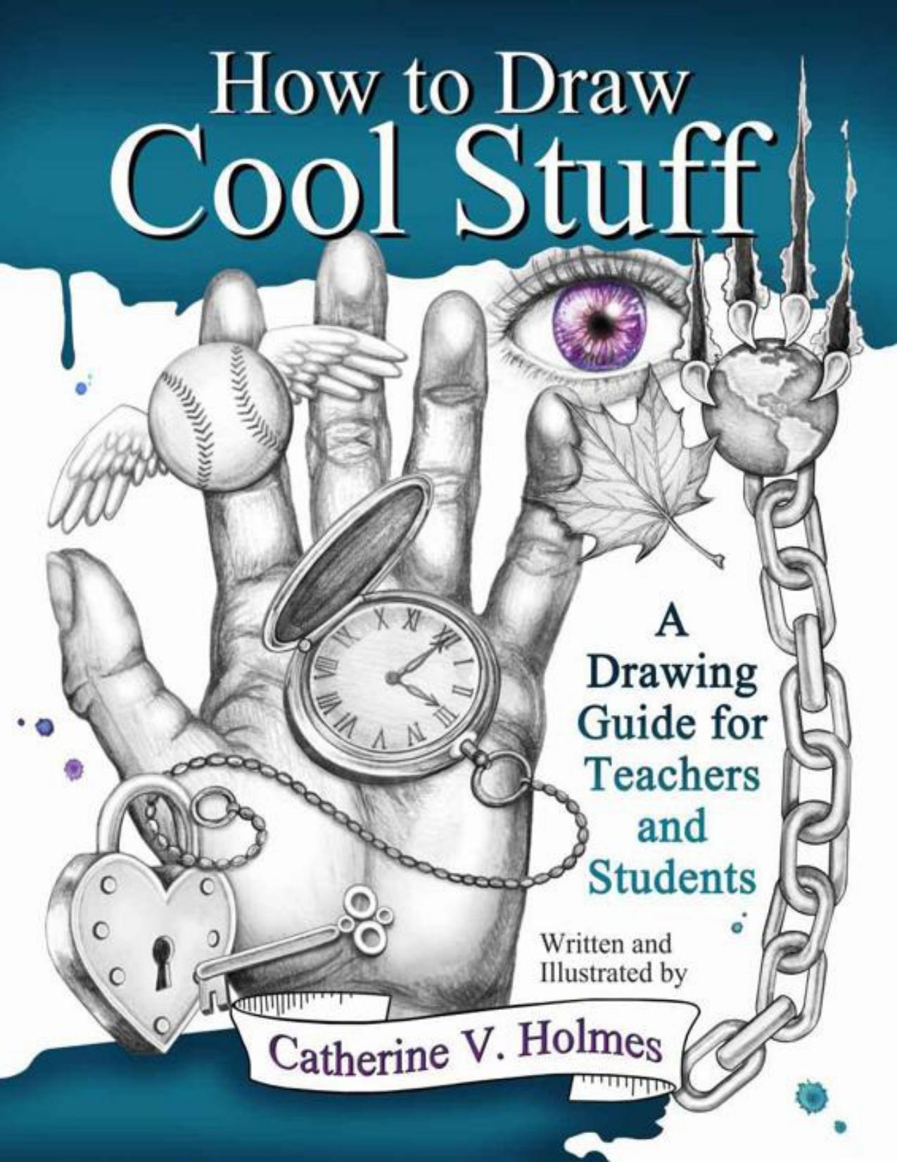How to Draw Cool Stuff by Holmes Catherine