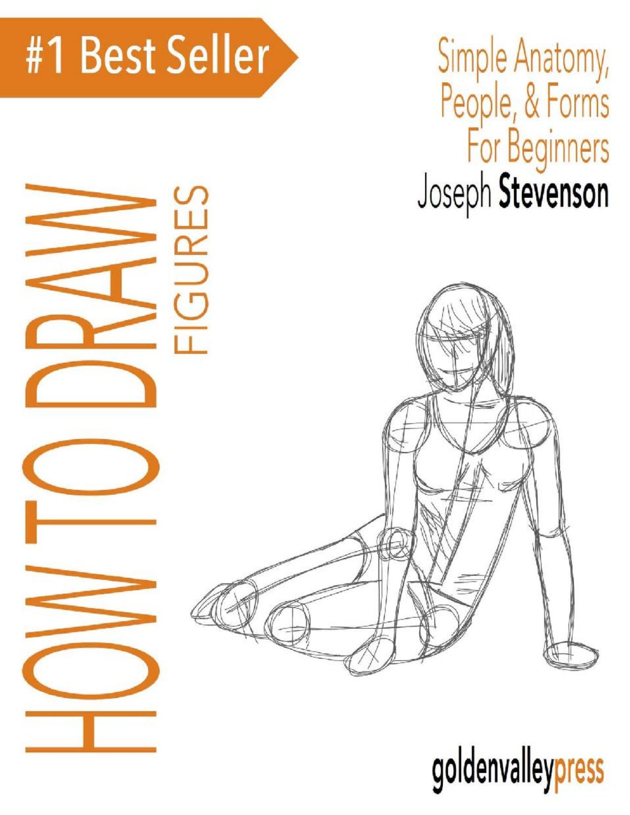 How to Draw Figures Simple Anatomy, People, & Forms For Beginners by Joseph Stevenson