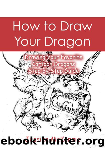 How to Draw Your Dragon: Drawing Your Favorite Cartoon Dragons - Step By Step Guide (Cartooning with Jessica McKenzie Book 1) by Jessica McKenzie