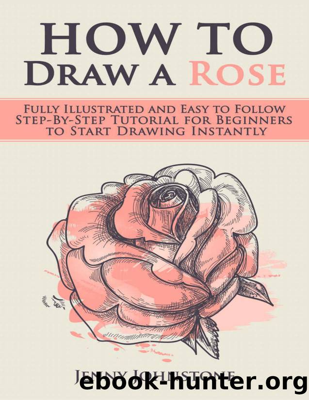 How to Draw a Rose by Johnstone Jenny