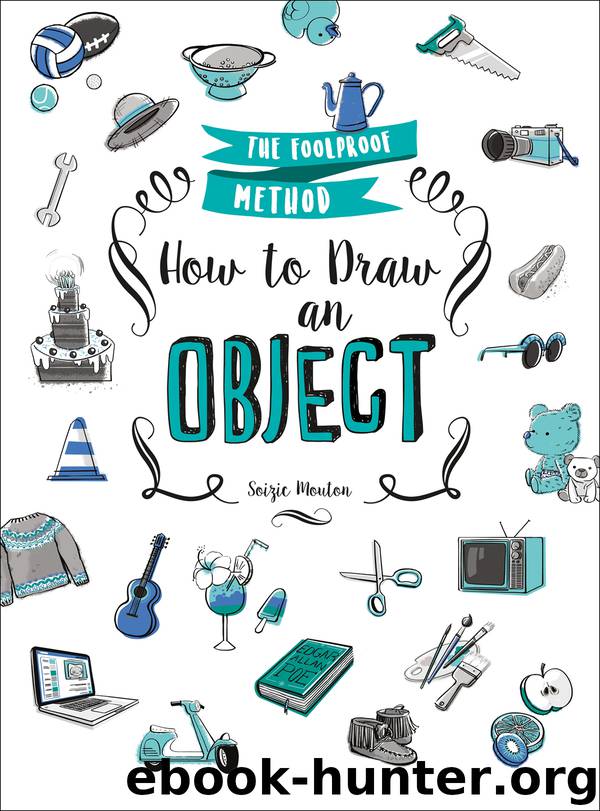 How to Draw an Object by Soizic Mouton