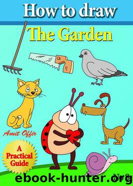 How to Draw the Garden (how to draw comics and cartoon characters) by offir amit