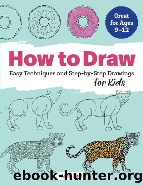 How to Draw: Easy Techniques and Step-by-Step Drawings for Kids by Aaria Baid