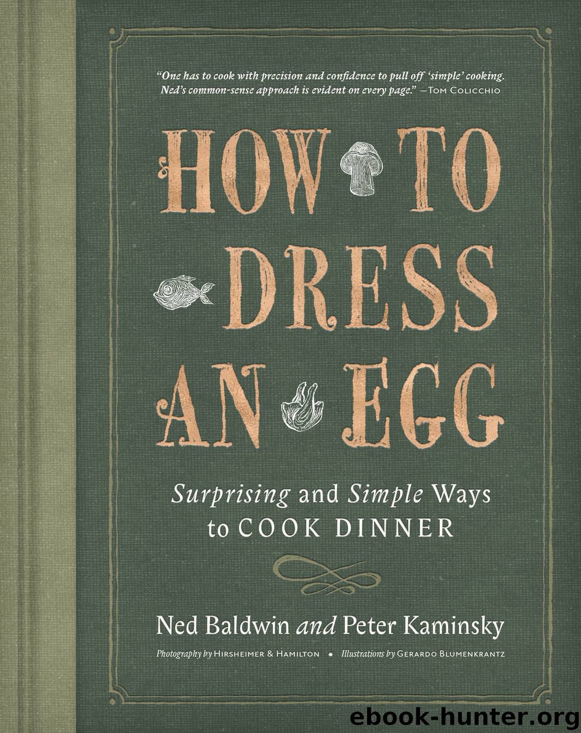 How to Dress an Egg by Ned Baldwin;Peter Kaminsky;