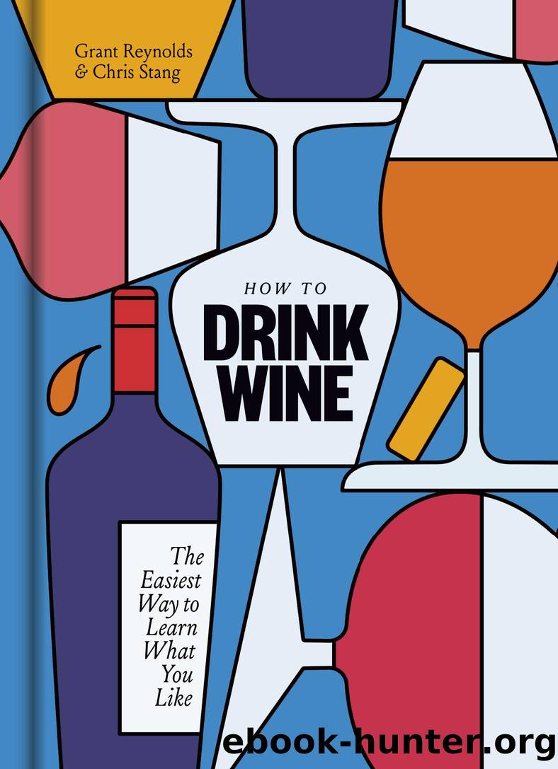 How to Drink Wine by Grant Reynolds & Chris Stang