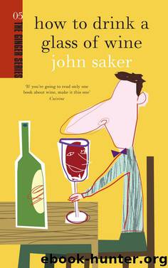 How to Drink a Glass of Wine by John Saker