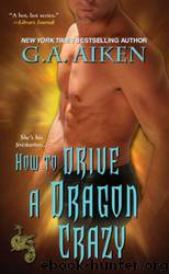How to Drive a Dragon Crazy 6 by Aiken G. A