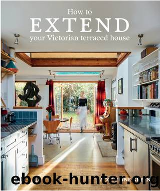 How to EXTEND your Victorian terraced house by JACQUELINE GREEN