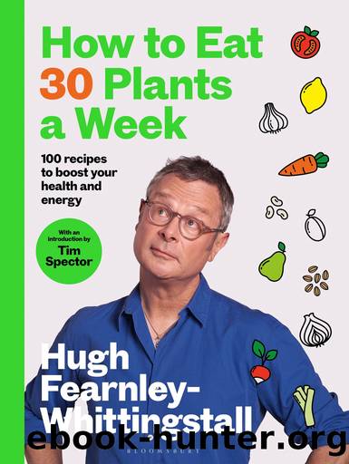 How to Eat 30 Plants a Week by Hugh Fearnley-Whittingstall