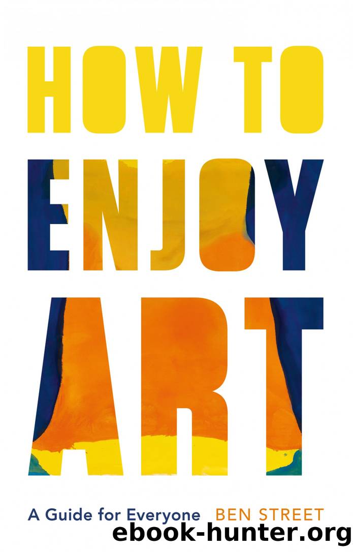 How to Enjoy Art: A Guide for Everyone by Ben Street