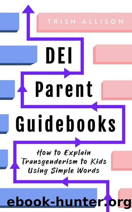 How to Explain Transgenderism to Kids Using Simple Words by Trish Allison