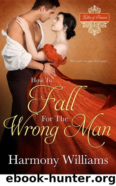 How to Fall for the Wrong Man (Ladies of Passion) by Williams Harmony