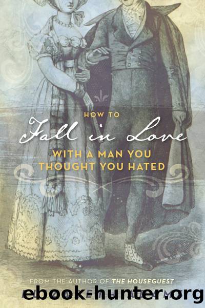 How to Fall in Love with a Man You Thought You Hated by Elizabeth Adams