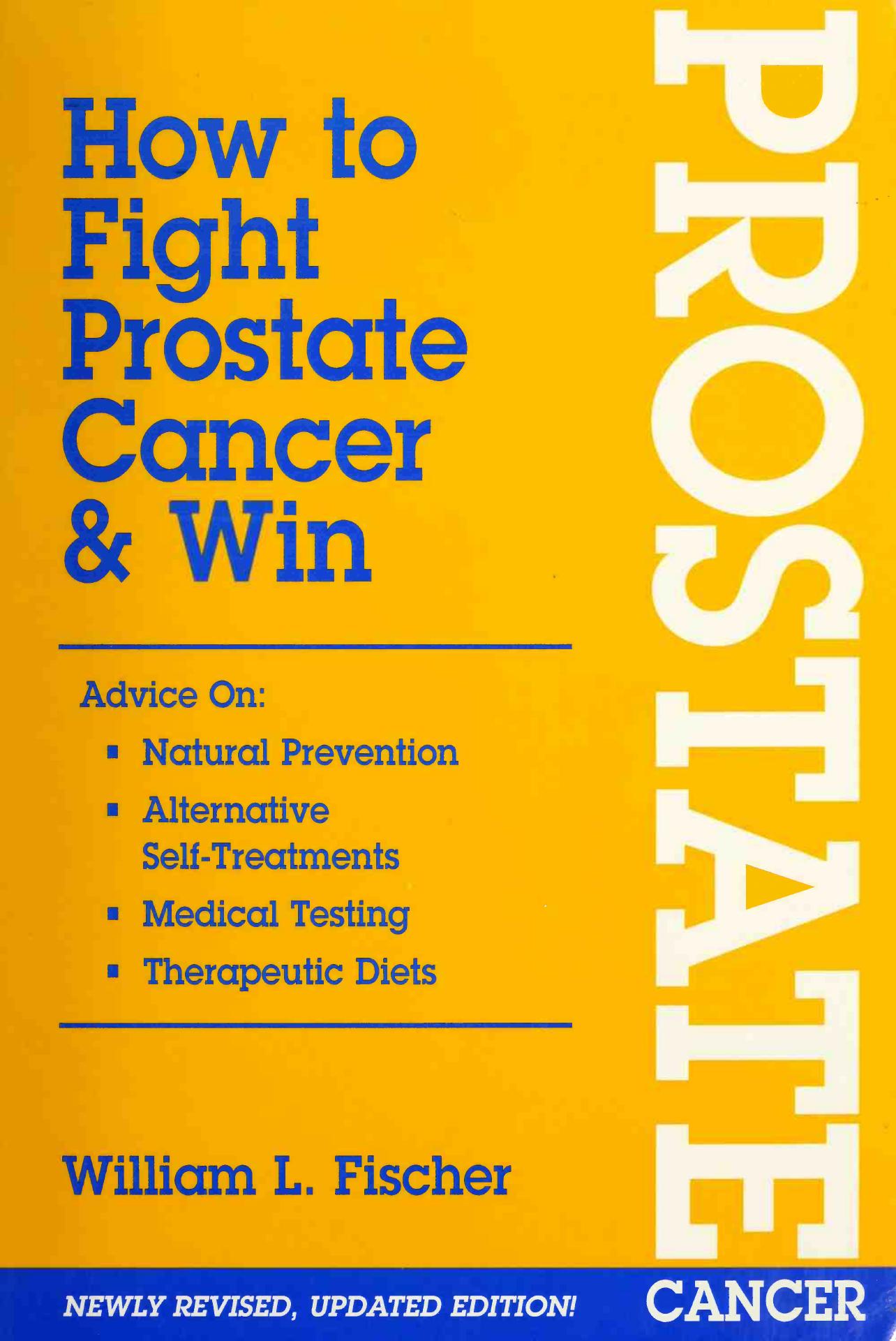 How to Fight Prostate Cancer & Win by William L. Fischer