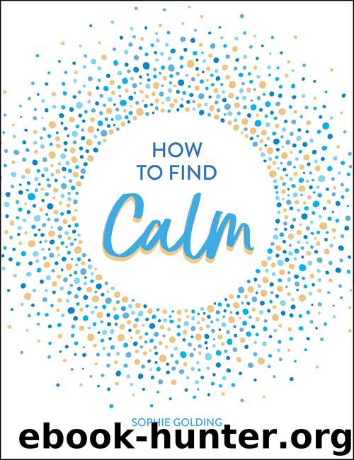 How to Find Calm by Sophie Golding