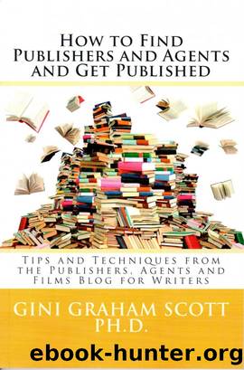 How to Find Publishers and Agents and Get Published by Gini Graham Scott