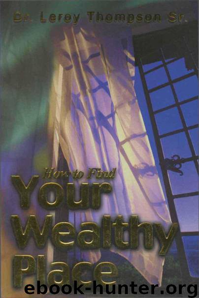 How to Find Your Wealthy Place by Leroy Thompson