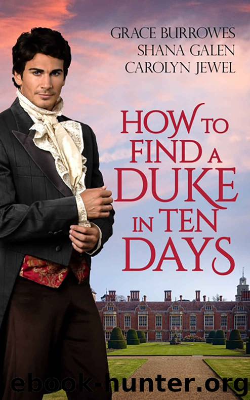 How to Find a Duke in Ten Days by Burrowes Grace & Galen Shana & Jewel Carolyn & Burrowes Grace