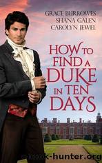 How to Find a Duke in Ten Days by Grace Burrowes Shana Galen Carolyn Jewel