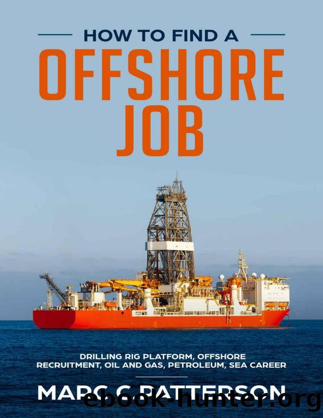How to Find a Offshore Job: drilling rig platform, offshore recruitment, oil and gas, petroleum, sea career by Marc C. Patterson