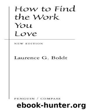 How to Find the Work You Love by Laurence G. Boldt