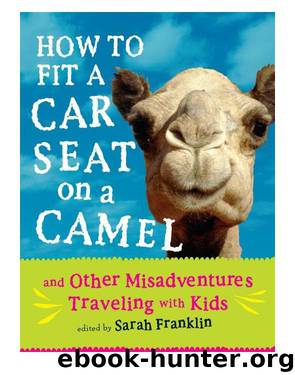 How to Fit a Car Seat on a Camel by Sarah Franklin