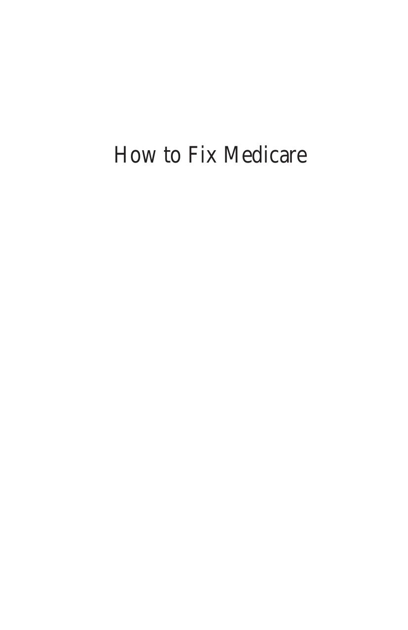 How to Fix Medicare: Let's Pay Patients, Not Physicians (Aie Studies on Medicare Reform) by Roger Feldman