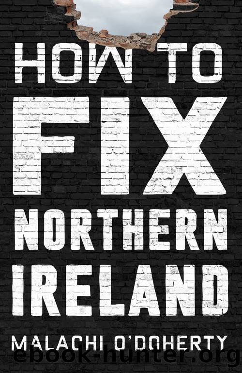 How to Fix Northern Ireland by Malachi O'Doherty