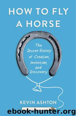 How to Fly a Horse by Kevin Ashton
