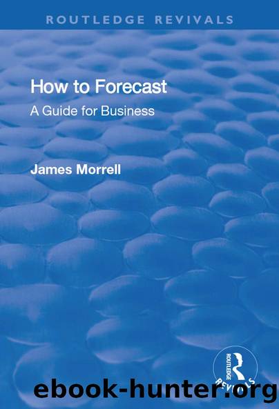 How to Forecast: A Guide for Business by James Morrell