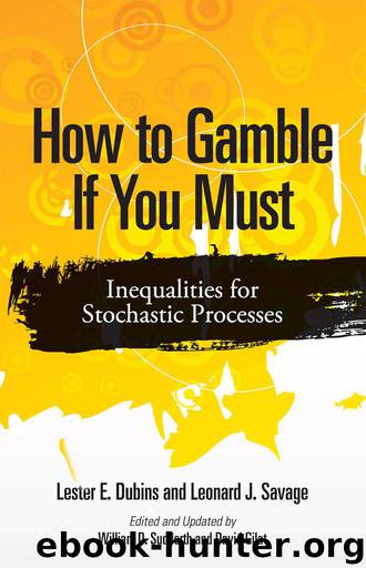 How to Gamble If You Must: Inequalities for Stochastic Processes (Dover Books on Mathematics) by Dubins Lester E. & Savage Leonard J