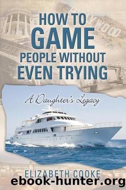 How to Game People Without Even Trying by Elizabeth Cooke
