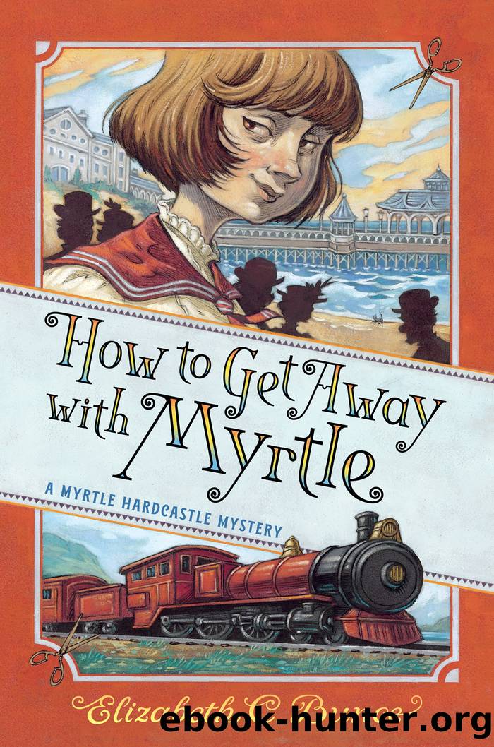 How to Get Away with Myrtle by Elizabeth C. Bunce