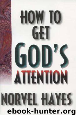 How to Get God's Attention by Norvel Hayes