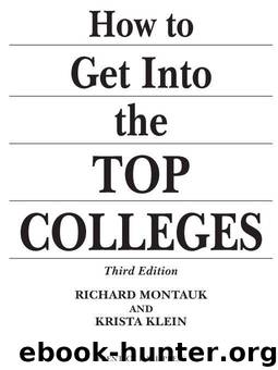 How to Get Into the Top Colleges, 3rd ed by Montauk Richard & Klein Krista