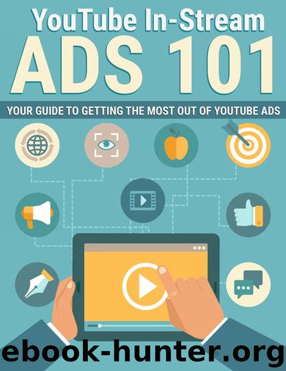 How to Get The Most Out of Your Youtube In-Stream Video Ads by Joan Washington