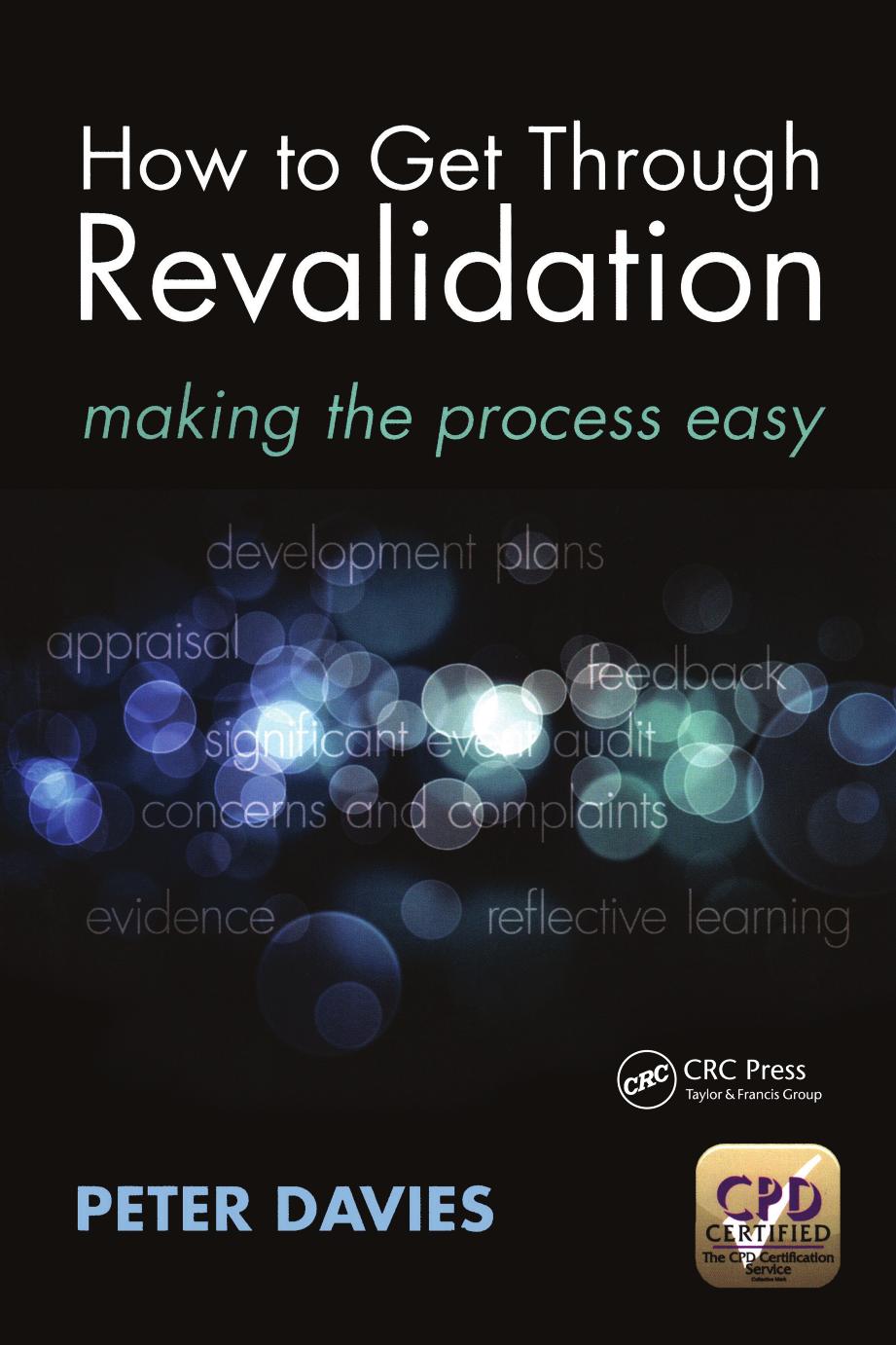How to Get Through Revalidation: Making the process easy by Peter Davies