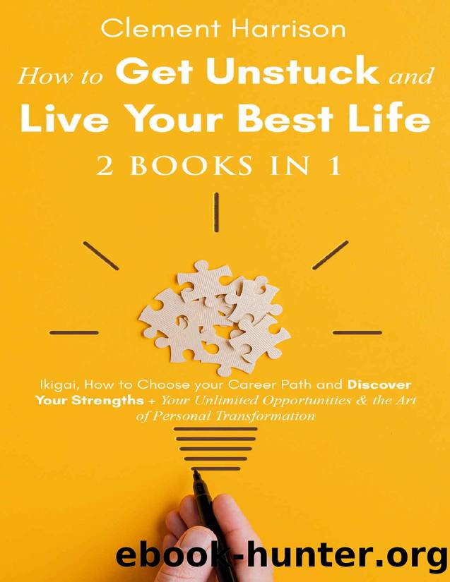 How to Get Unstuck and Live Your Best Life 2 books in 1 by Harrison Clement