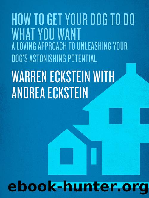 How to Get Your Dog to Do What You Want by Warren Eckstein