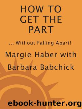 How to Get the Part...Without Falling Apart! by Margie Haber