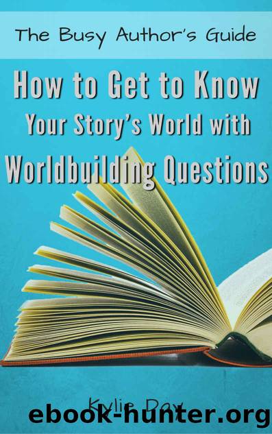 How to Get to Know Your Story's World With Worldbuilding Questions by Kylie Day