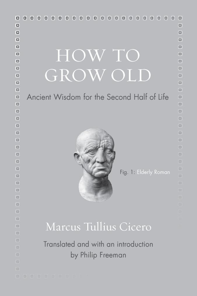 How to Grow Old by Marcus Tullius Cicero