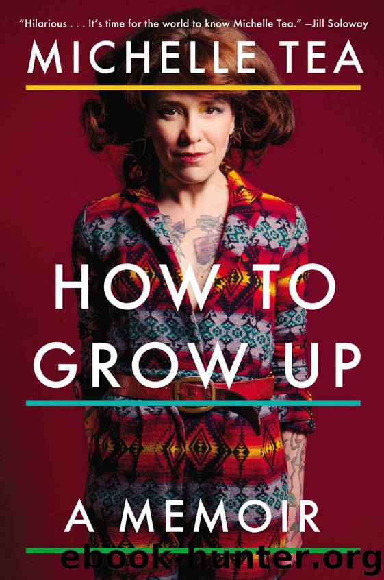 How to Grow Up by Michelle Tea